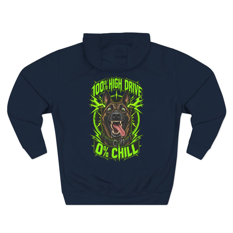 100% High Drive 0% Chill Dog Hoodie