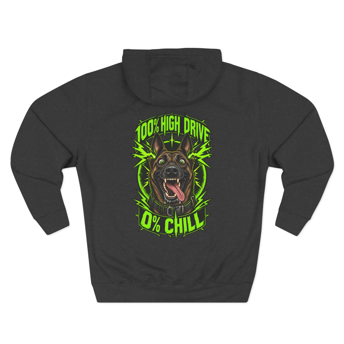 100% High Drive 0% Chill Dog Hoodie