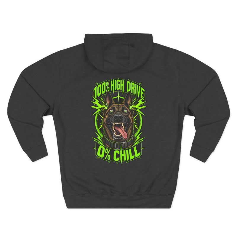 100% High Drive 0% Chill Dog Hoodie