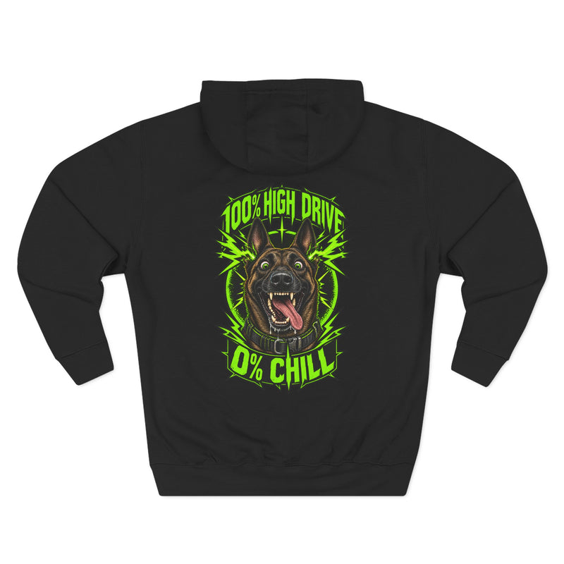 100% High Drive 0% Chill Dog Hoodie